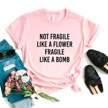Ne Trapi Kaip Gėlė Trapi Kaip Bomba Moterų Tshirts Medvilnės Atsitiktinis Juokingi Marškinėliai Lady Yong Mergina Viršuje Trišakis NP-979