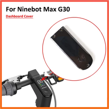 Plastikiniai Ekrano prietaisų Skydelio Dangtelis Ninebot Max G30 G30D Elektrinis Motoroleris KickScooter Apsaugoti Atveju atsarginės Dalys