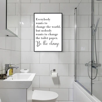 Vonios kambarys Citata Pasirašyti Spausdinti Juoda Balta Plakatas Visi Nori Pakeisti Pasaulį, Tualetinio Popieriaus Meno Tapybos Drobės Vonios kambarys Dekoro